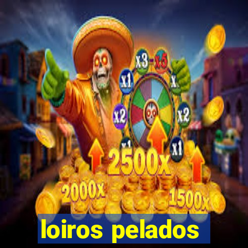 loiros pelados